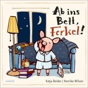 Cover-Bild zum Titel 'Ab ins Bett, Ferkel!' von 'Katja Reider, Henrike Wilson'