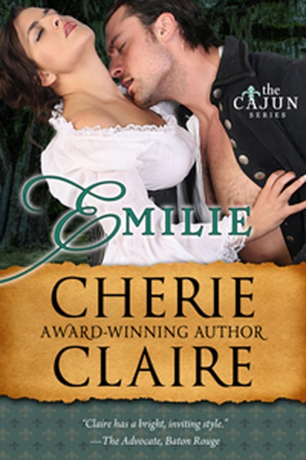 Emilie (The Cajun Series, #1) - Cherie Claire