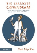 Cover-Bild zum Titel 'The Character Conundrum' von 'Matt Lloyd-Rose'