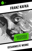 Cover-Bild zum Titel 'Gesammelte Werke' von 'Franz Kafka'