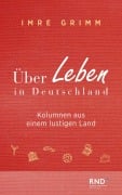 Cover-Bild zum Titel 'Über Leben in Deutschland' von 'Imre Grimm'