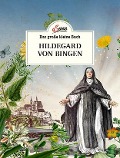 Das große kleine Buch: Hildegard von Bingen - Gabriela Nedoma