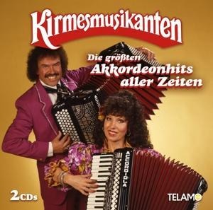 Die gröáten Akkordeonhits aller Zeiten - Kirmesmusikanten