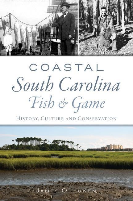Coastal South Carolina Fish and Game - James O Luken