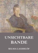 Cover-Bild zum Titel 'Unsichtbare Bande' von 'Selma Lagerlöf'