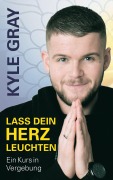 Cover-Bild zum Titel 'Lass dein Herz leuchten' von 'Kyle Gray'