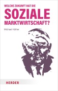 Cover-Bild zum Titel 'Welche Zukunft hat die soziale Marktwirtschaft?' von 'Michael Hüther'