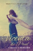 Cover-Bild zum Titel 'Vicenta de Paul (en espanol): Volumem I de la serie Mas Alla del Final' von 'Carolina P. McMullen'