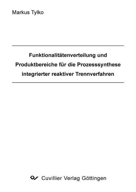 Funktionalitätenverteilung und Produktbereiche für die Prozesssynthese integrierter reaktiver Trennverfahren - 