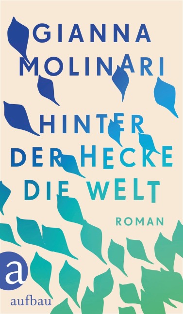 Hinter der Hecke die Welt - Gianna Molinari