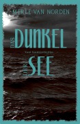 Cover-Bild zum Titel 'Das Dunkel der See' von 'Merle van Norden'
