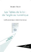 Cover-Bild zum Titel 'Les Tables de la loi : de l'argile au numérique' von 'Sébastien Evrard'