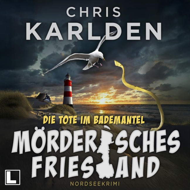 Mörderisches Friesland - Die Tote im Bademantel - Chris Karlden