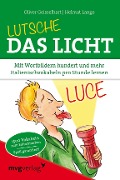 Lutsche das Licht - Oliver Geisselhart, Helmut Lange