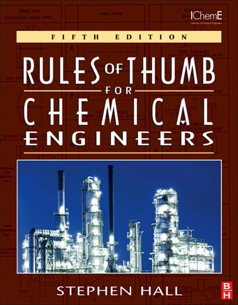 Rules of Thumb for Chemical Engineers - Stephen M Hall