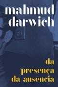 Cover-Bild zum Titel 'Da presença da ausência' von 'Mahmud Darwich'