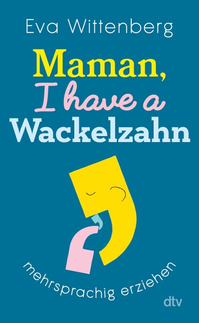 Maman, I have a Wackelzahn - Eva Wittenberg