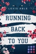 Cover-Bild zum Titel 'Running Back to You (»Back to You«-Reihe 1)' von 'Lexis Able'