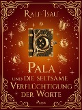 Cover-Bild zum Titel 'Pala und die seltsame Verflüchtigung der Worte' von 'Ralf Isau'