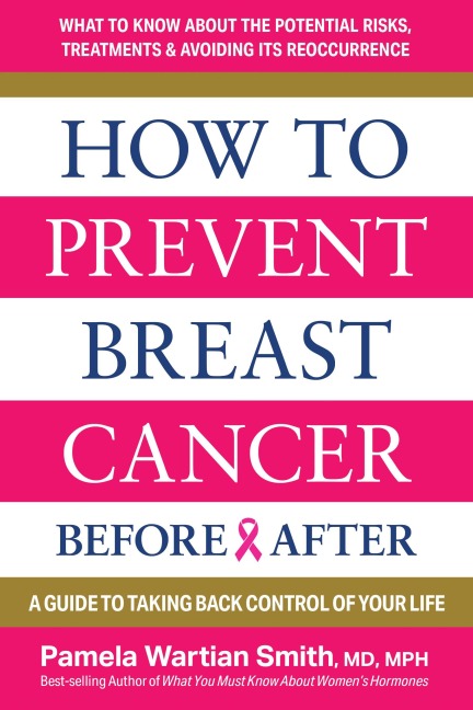 How to Prevent Breast Cancer--Before & After - Pamela Wartian Smith