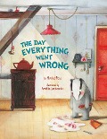 The Day Everything Went Wrong - Moritz Petz