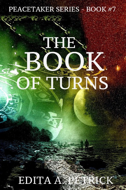 The Book of Turns (Book 7 of the Peacetaker Series) - Edita A. Petrick