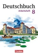 Deutschbuch 8. Schuljahr. Gymnasium - Östliche Bundesländer und Berlin. Arbeitsheft mit Lösungen - Petra Bowien, Birgit Patzelt, Gerhild Schenk