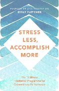 Cover-Bild zum Titel 'Stress Less, Accomplish More' von 'Emily Fletcher'