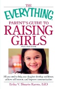 Cover-Bild zum Titel 'The Everything Parent's Guide to Raising Girls' von 'Erika V Shearin Karres'