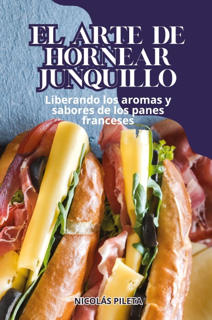 EL ARTE DE HORNEAR JUNQUILLO - Nicolás Pileta