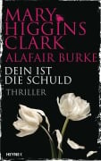Cover-Bild zum Titel 'Dein ist die Schuld' von 'Mary Higgins Clark, Alafair Burke'