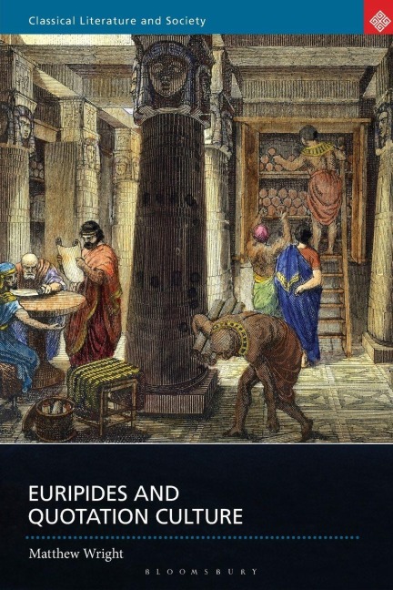 Euripides and Quotation Culture - Matthew Wright