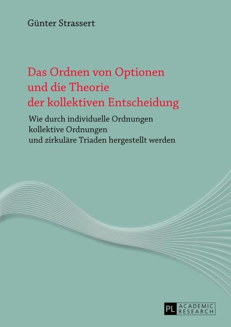 Das Ordnen von Optionen und die Theorie der kollektiven Entscheidung - Günter Strassert
