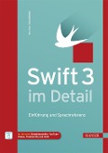 Cover-Bild zum Titel 'Swift 3 im Detail' von 'Thomas Sillmann'