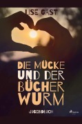Cover-Bild zum Titel 'Die Mücke und der Bücherwurm' von 'Lise Gast'