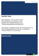 Cover-Bild zum Titel 'Der Einsatz von Icons in der Kundenkommunikation der Telekommunikationsbranche' von 'Jennifer Vana'