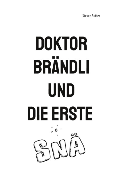Doktor Brändli und die erste Snä - Steven Sutter