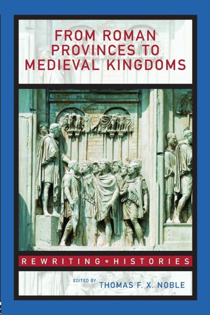 From Roman Provinces to Medieval Kingdoms - 
