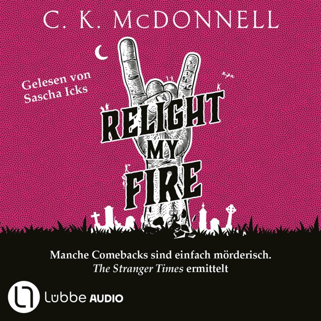Relight My Fire - The Stranger Times, Teil 4 - C. K. McDonnell