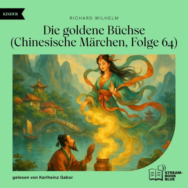 Die goldene Büchse (Chinesische Märchen, Folge 64) - Richard Wilhelm