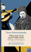 Cover-Bild zum Titel 'Flieg mein Lied, meine wilde Qual' von 'Taras Schewtschenko'