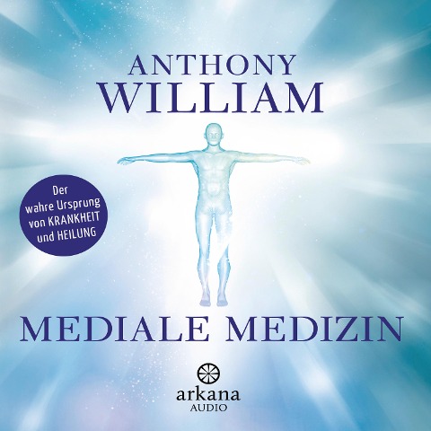Mediale Medizin - Anthony William