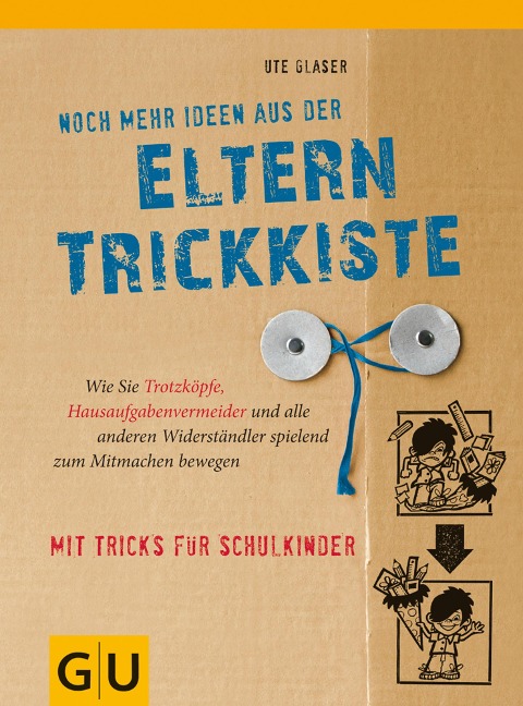 Noch mehr Ideen aus der Eltern-Trickkiste - Ute Glaser