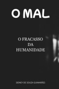 O Mal - Sidney Souza de Guimarães