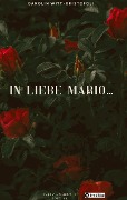 Cover-Bild zum Titel 'In Liebe Mario...' von 'Carolin Witt-Cristofoli'