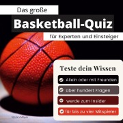 Cover-Bild zum Titel 'Das große Basketball-Quiz für Experten und Einsteiger' von 'Stefan Mayer'