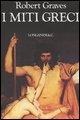 I miti greci - Robert Graves