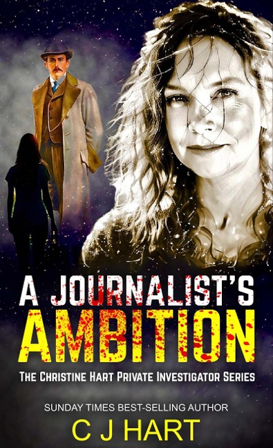 A Journalist's Ambition (The Christine Hart Private Investigator Series, #1) - C. J. Hart