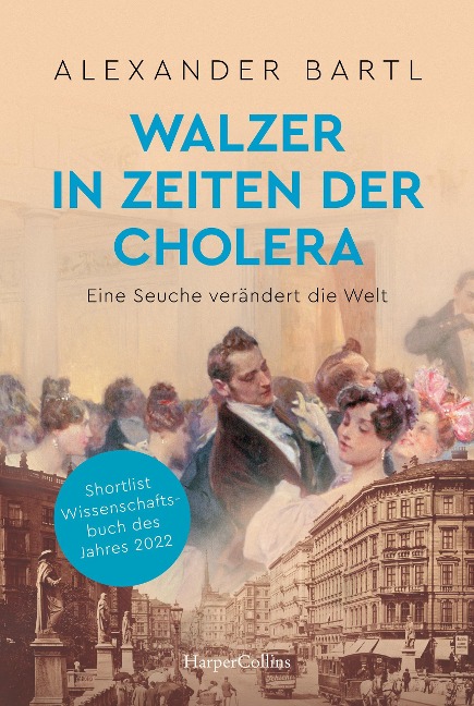 Walzer in Zeiten der Cholera - Eine Seuche verändert die Welt - Alexander Bartl