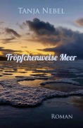 Cover-Bild zum Titel 'Tröpfchenweise Meer' von 'Tanja Nebel'